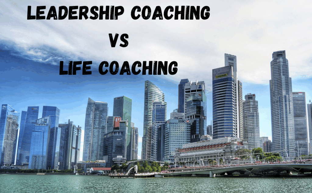 Leadership Coaching vs Life Coaching – Which Is Right in SG?
